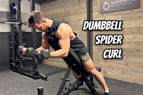 dumbbell spider curl tips  thicker arms