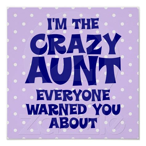 Funny Crazy Aunt Poster Crazy Aunt Aunt Quotes Funny