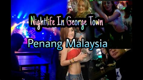 penang george town nightlife 2019 chulia street penang road and love