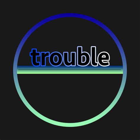 trouble trouble  shirt teepublic