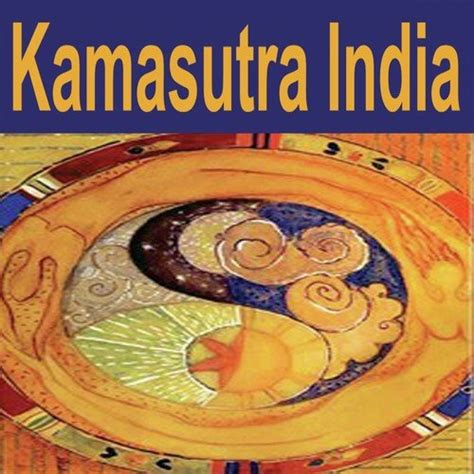 Kamasutra India The Ancient Erotic And Sexuality Essence Of India