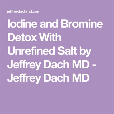 iodine and bromine detox with unrefined salt by jeffrey dach md