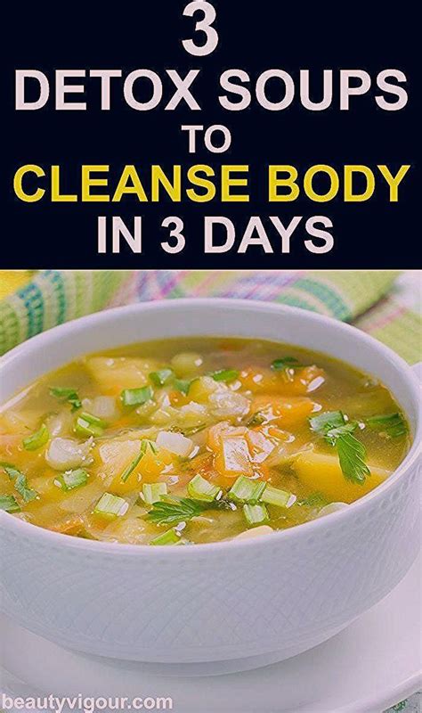 3 Detox Soups To Cleanse Body In 3 Days Cleanse Detox