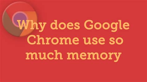 google chrome    memory lmatha mtsfh jojl krom