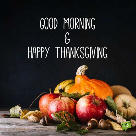 good morning  happy thanksgiving wishes
