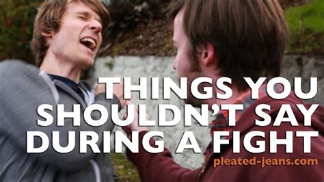 Things You Shouldn T Say During A Fight Youtube