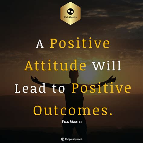 positive attitude  lead  positive outcomes  positive quotes