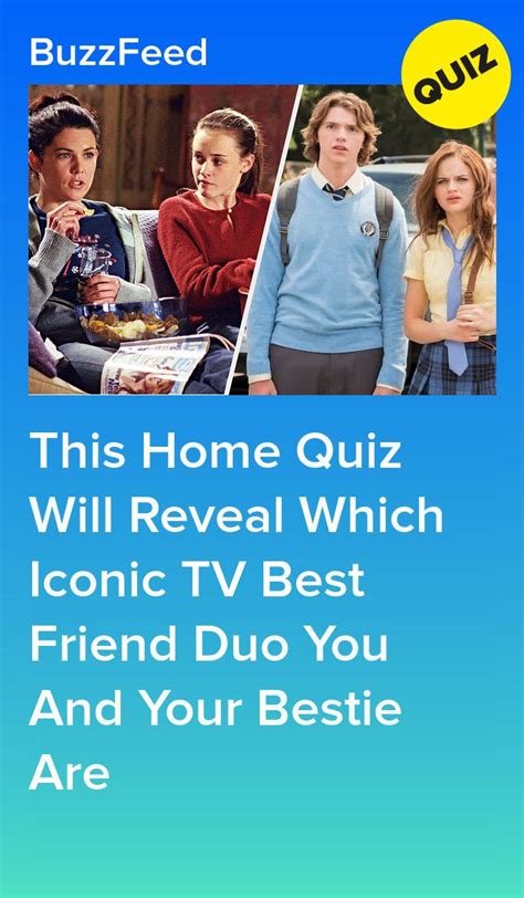 home quiz  reveal  iconic tv  friend duo    bestie