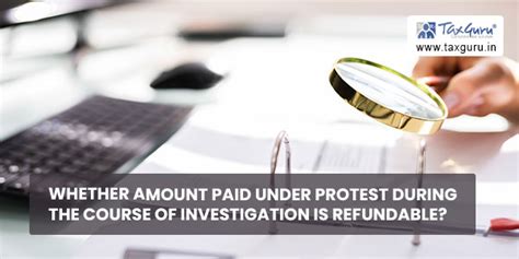 amount paid  protest  investigation  refundable