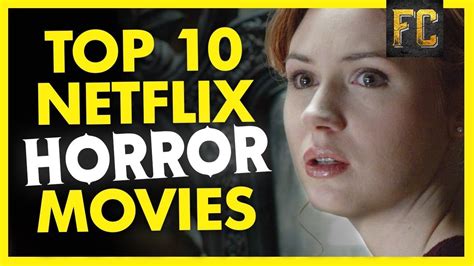 what are the top 10 horror movies on netflix the best horror movies