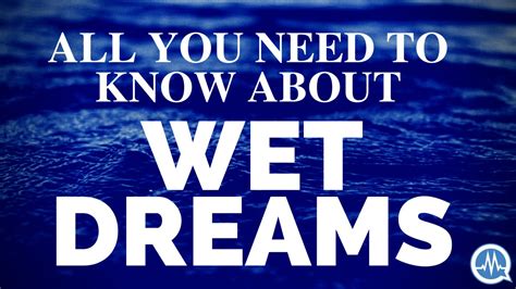 wet dreams 10 common questions answered all you need to