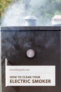 clean  electric smoker  easy steps theonlinegrillcom