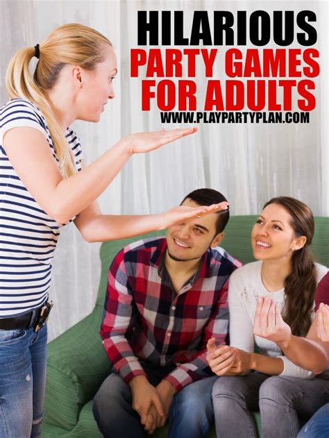 10 Hilarious Party Games For Adults Play Party Plan