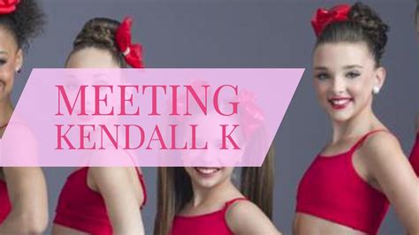 Meeting Kendal K From Dance Moms Youtube