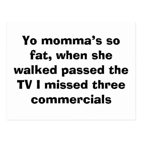 Yo Momma’s So Fat When She Walked Passed The T Postcard Zazzle