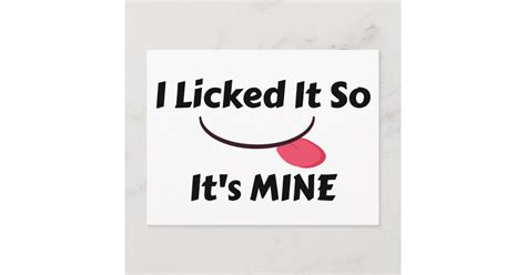 Licked It So Its Mine Postcard Zazzle