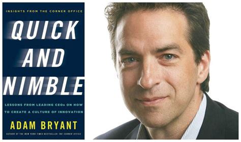 lavin book preview in quick and nimble adam bryant learns from leading ceos