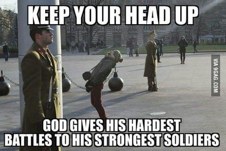 god   hardest battles   strongest soldiers   meme