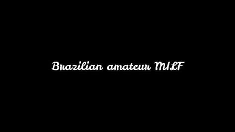 Amateur Brazilian Milf Funcking R Persoui
