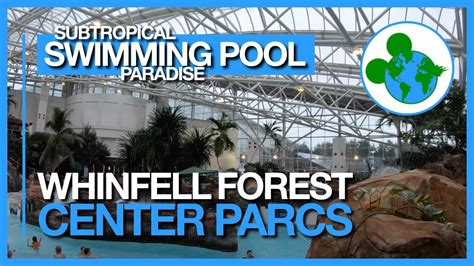 subtropical swimming paradise pool  center parcs whinfell forest youtube