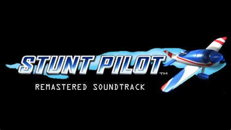 stunt pilot remastered audio youtube