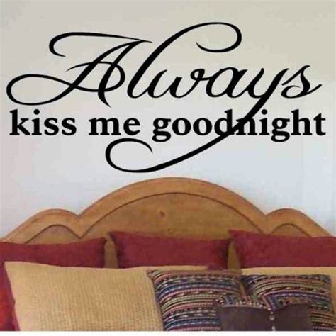 Master Bedroom Wall Quote Decal Always Kiss Me Goodnight