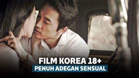 6 Movie Korea 18 Ini Penuh Adegan Sensual Buzzfeed