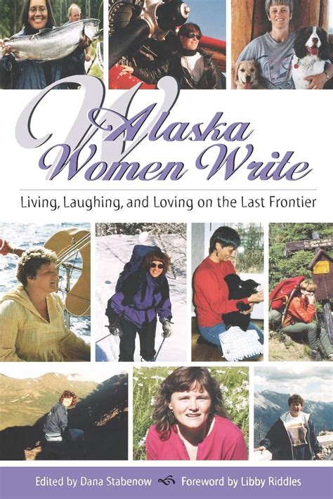 alaska book adventures alaska women write living laughing