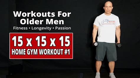 15 X 15 X 15 Workouts For Older Men Home Workout 1