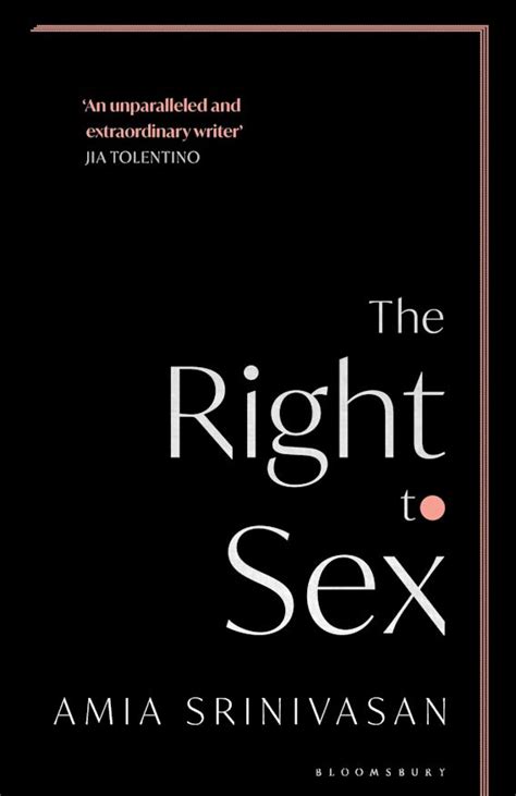 the right to sex the sunday times bestseller amia srinivasan