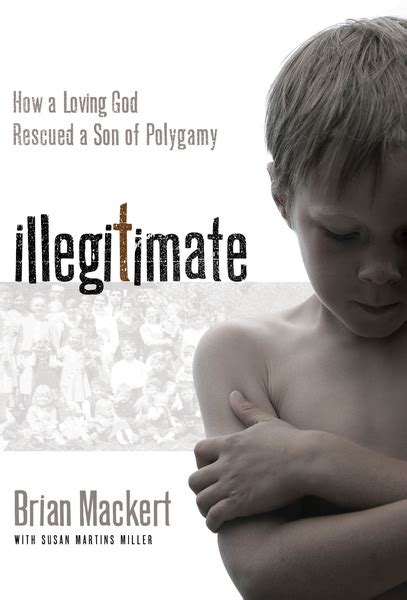 Illegitimate How A Loving God Rescued A Son Of Polygamy Olive Tree