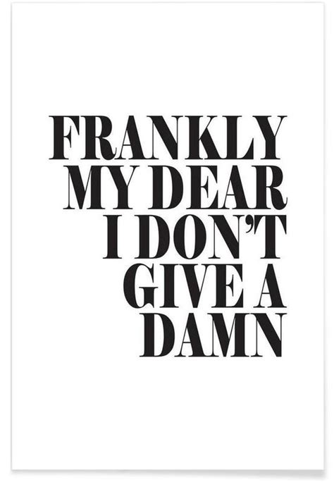 Frankly My Dear I Don’t Give A Damn As Premium Poster Juniqe