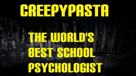 creepypasta the world s best school psychologist [speakonia version