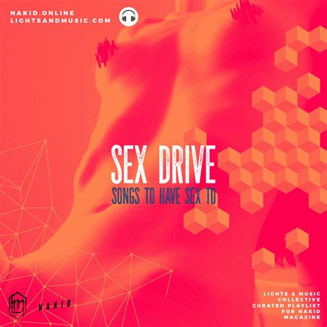 sex drive songs to have sex to on spotify