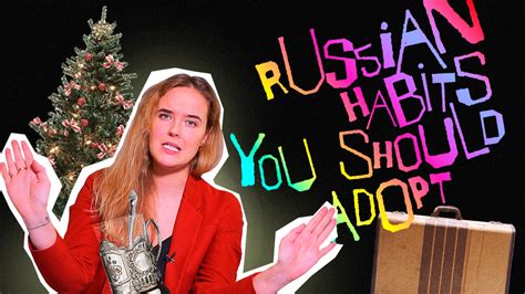 6 habits you should adopt to feel like a russian russia beyond