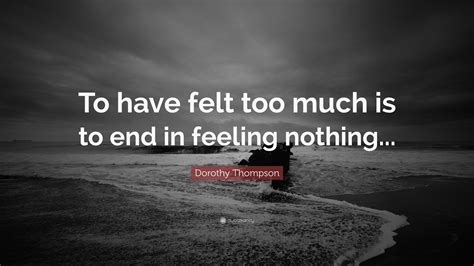 dorothy thompson quote   felt       feeling