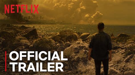 How It Ends Netflix Releases Trailer For New Apocalyptic Drama New