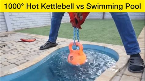 1000° Hot Kettlebell Vs Swimming Pool Shorts Youtube