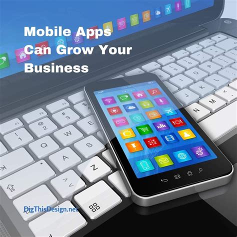 mobile apps  grow  business dig  design