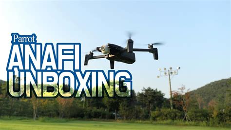 parrot anafi unboxing youtube