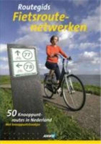 anwb routegids fietsroutenetwerken knooppunten nederland broche inconnus achat livre fnac