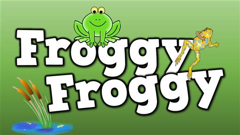 froggy froggy  song  kids   frog life cycle