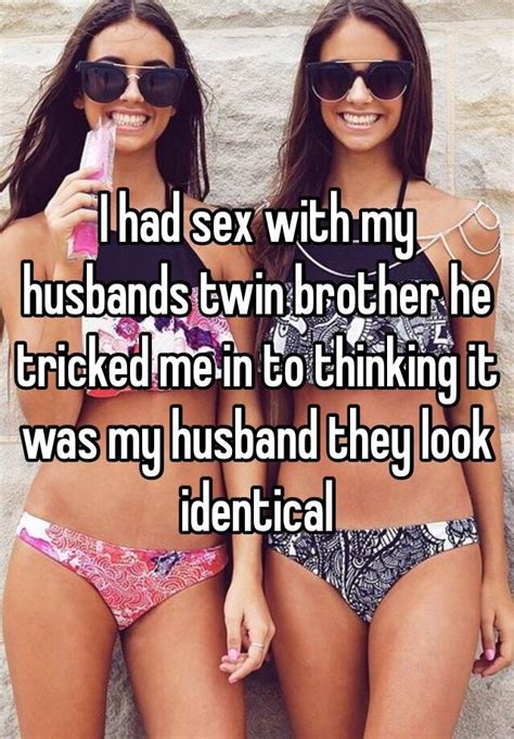 I Had Sex With My Husbands Twin Brother He Tricked Me In