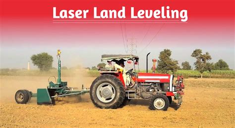 modern method  level  land laser land leveling