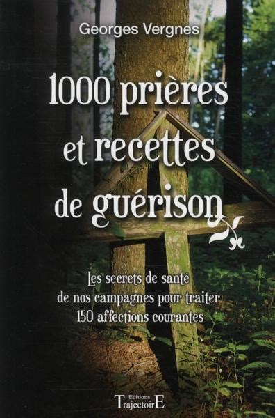 Livre 1000 Prières Et Recettes De Guérison Les Secrets