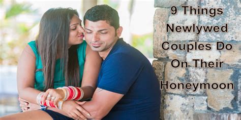 9 things newlywed couples do on their honeymoonkhoobsurati