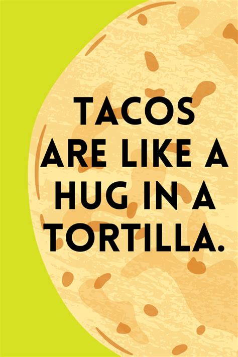 75 Tasty Taco Quotes Captions Darling Quote Taco Quote Taco