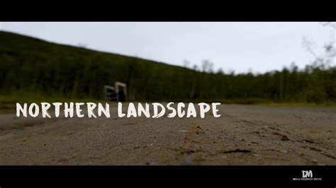 northern landscape youtube