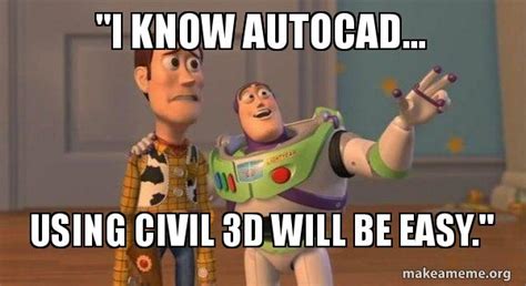 i know autocad using civil 3d will be easy buzz and woody toy
