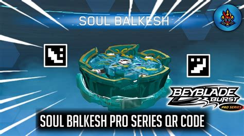 soul balkesh pro series qr code wave  beyblade burst surge app youtube